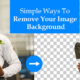 Easy Tricks To Remove Image Background In Photoshop